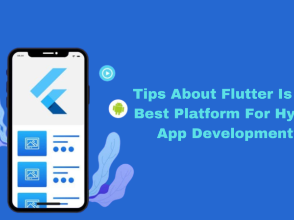 Tips About Flutter Is The Best Platform For Hybrid App Development?